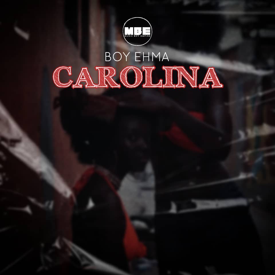 Boy Ehma - Carolina Mp3 Download, Carolina by Boy Ehma, Download mp3 music Boy Ehma carolina