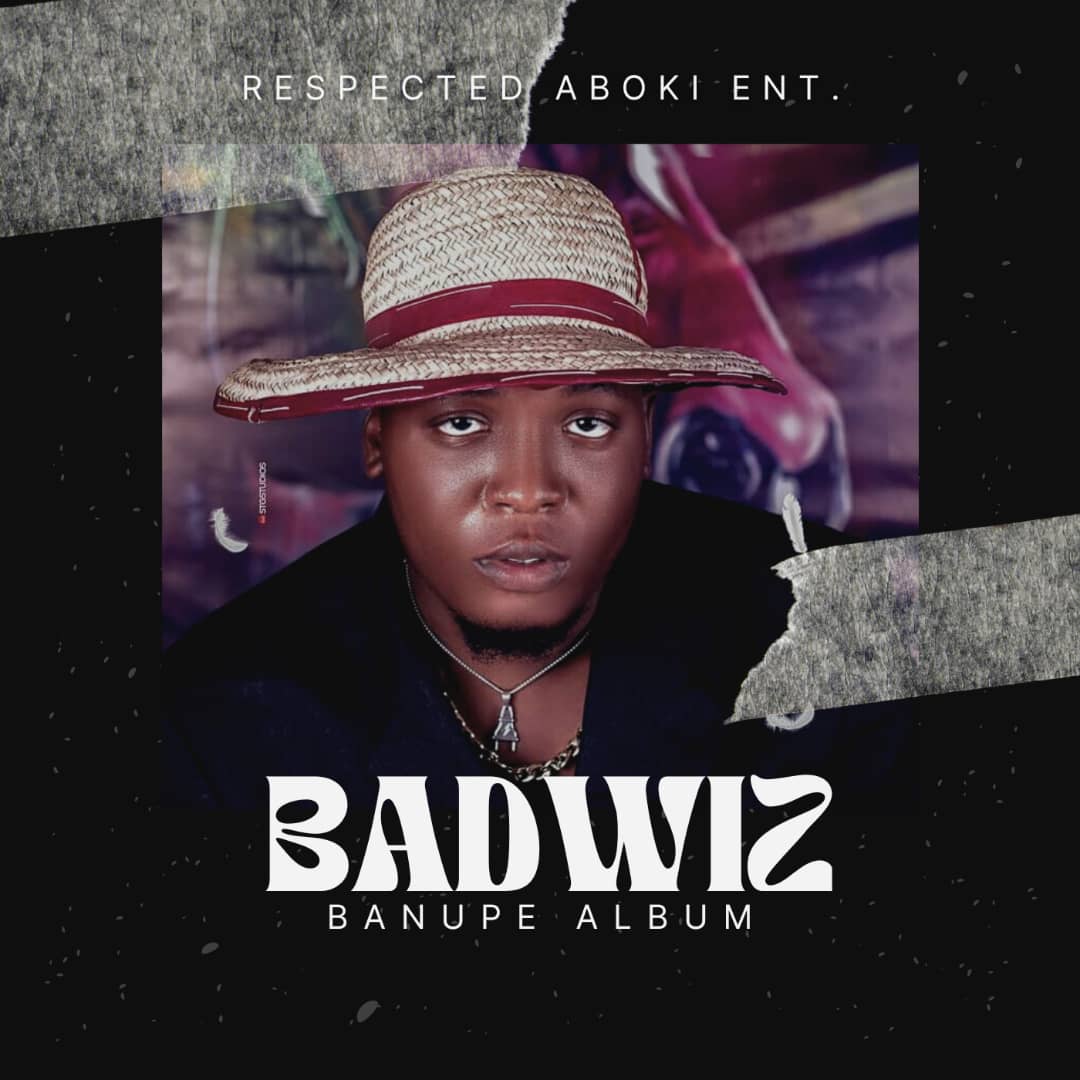 Finally Badwiz Released His BANUPE EP Art Cover Project, Badwiz BANUPE EP, Download Badwiz BANUPE EP, BANUPE EP by Badwiz Download, Full BANUPE EP zip, Badwiz BANUPE,