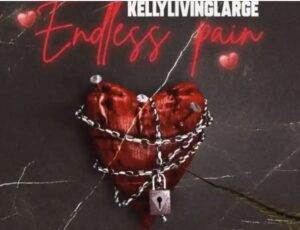 Kellylivinglarge – Endless Pain Mp3 Download, Kellylivinglarge – Endless Pain instrumental, Kellylivinglarge – Endless Pain lyrics, download mp3 music Kellylivinglarge – Endless Pain, Kellylivinglarge – Endless Pain lyrics, download audio song Kellylivinglarge – Endless Pain, download Kellylivinglarge – Endless Pain