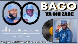 Arewa YXC - Bago Yachi Zabe Mp3 Download, Bago Niger State governorship, Bago biography, 