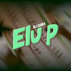 Download DJ Cora – Elu P Mp3 Music, download Mp3 Music DJ Cora – Elu P, audio song DJ Cora – Elu P, 