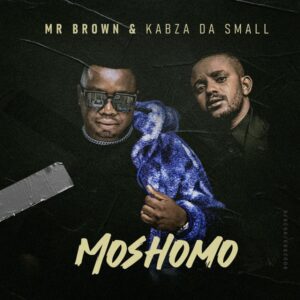 Mr Brown – Moshomo Ft. Kabza De Small Mp3 Download, Download mp3 music Mr Brown – Moshomo Ft. Kabza De Small, download Mr Brown – Moshomo Ft. Kabza De Small, download audio song Mr Brown – Moshomo Ft. Kabza De Small, download latest music Mr Brown – Moshomo Ft. Kabza De Small, 