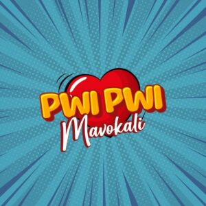 Mavokali – Pwi Pwi Mp3 Download, download Mp3 Music Mavokali – Pwi Pwi l, download Mavokali – Pwi Pwi instrumental, Mavokali – Pwi Pwi lyrics, Mavokali – Pwi Pwi video 