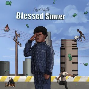Rord Kelly – Blessed Sinner Mp3 Download, Rord Kelly – Blessed Sinner Mp3 Download, Download Rord Kelly – Blessed Sinner, download Rord Kelly – Blessed Sinner instrumental, Rord Kelly – Blessed Sinner lyrics, 