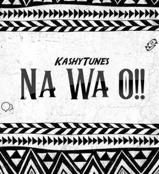 KashyTunes – Na Wa O!! Mp3 Download, KashyTunes – Na Wa O!! Mp3 Download, Download Mp3 Music KashyTunes – Na Wa O!!, KashyTunes – Na Wa O!! Lyrics, download KashyTunes – Na Wa O!! Instrumental, download KashyTunes – Na Wa O!! Video, KashyTunes – Na Wa O!! Trendybeat, trendyhiphop, xclusiveloaded, naijaloaded, justnaija, Wikipedia,